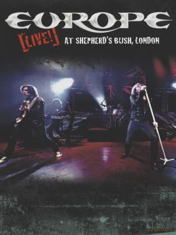 Europe: Live At Shepherd's Bush London