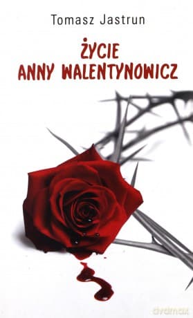 Życie Anny Walentynowicz - Tomasz Jastrun