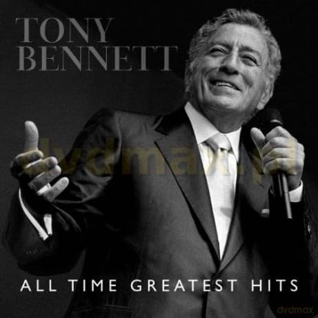 Tony Bennett: All Time Greatest Hits