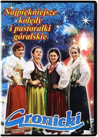 gronicki: najpiekniejsze koledy i pastoralki goralskie