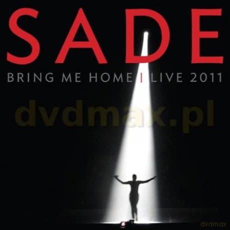 Sade: Bring Me Home - Live 2011 [DVD]+[CD]