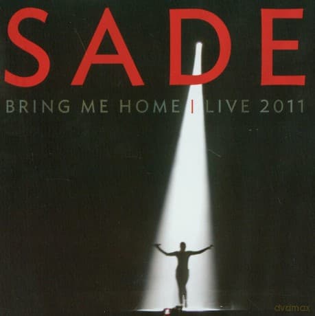 Sade: Bring Me Home - Live 2011 [DVD]+[CD]