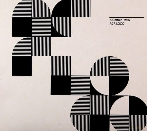 A Certain Ratio: ACR Loco