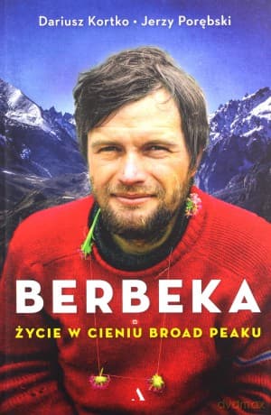 Berbeka. Życie w cieniu Broad Peaku - Dariusz Kortko, Jerzy Porębski