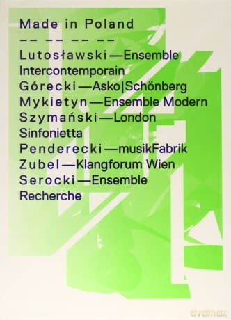 Made in Poland - Witold Lutosławski, Kazimierz Serocki, Krzysztof Penderecki, Henryk Mikołaj Górecki, Paweł Szymański, Paweł Mykietyn, Agata Zubel