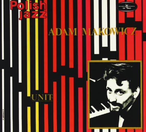 Adam Makowicz: Unit (Polish Jazz, Vol.35) - reedycja (digipack)