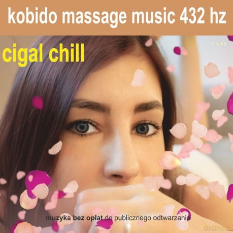 Kobido Cigal Chill 432 Hz Muzyka Do Masażu