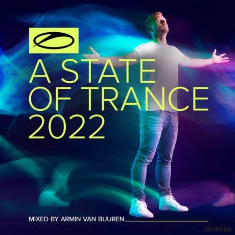 Armin Van Buuren: A State Of Trance 2022