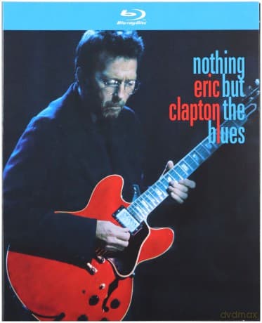 Eric Clapton: Nothing But The Blues