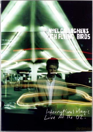 Noel Gallagher's High Flying Birds: International Magic Live At The O2