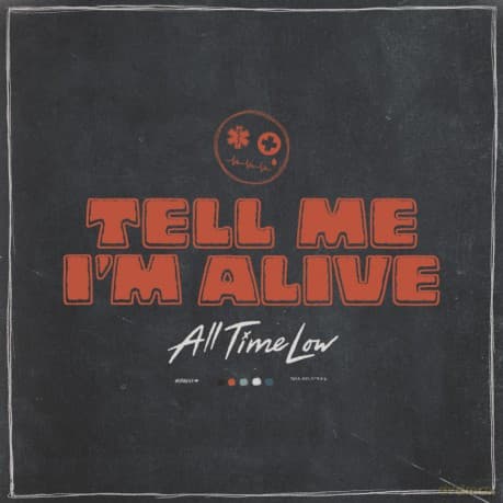 All Time Low: Tell Me I'm Alive