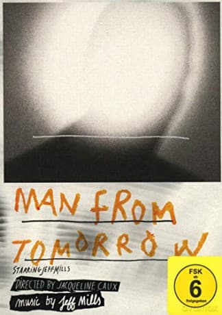 Jeff Mills: Man From Tomorrow