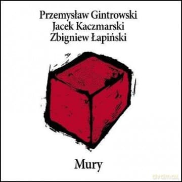 Gintrowski / Kaczmarski / Łapiński: Mury - 20 Lat Później (Reedycja)