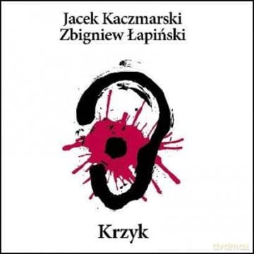 P.Gintrowski/J.Kaczmarski/Z.Łapiński: Krzyk (Reedycja)