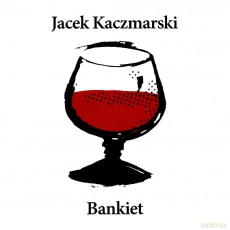 Jacek Kaczmarski: Bankiet (Reedycja)