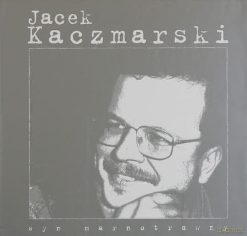 Jacek Kaczmarski: Syn Marnotrawny