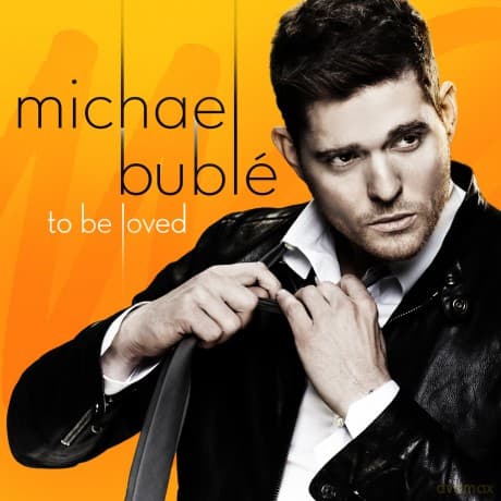 Michael Buble: To Be Loved