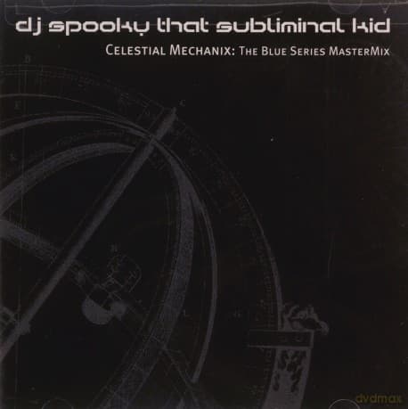 DJ Spooky That Subliminal Kid: Celestial Mechanix: The Blue Series MasterMix