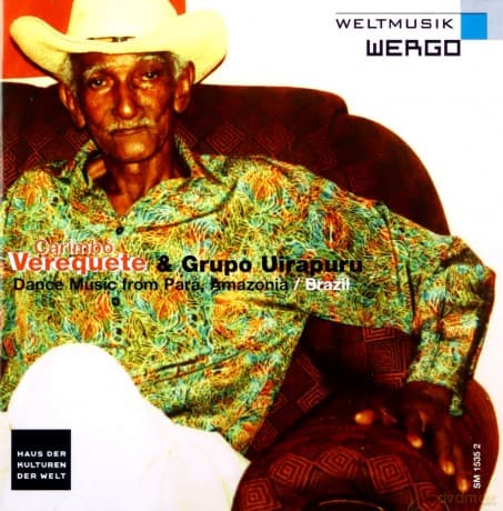 Carimbo Verequete & Grupo Uirapuru: Dance Music from Para, Amazonia / Brazil
