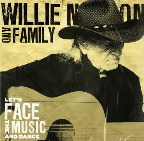 Willie Nelson & Family: Let's Face The Music And Dance
