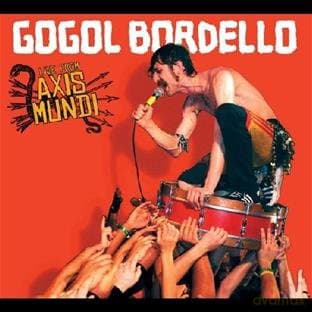Gogol Bordello: Live From Axis Mundi (digipack)