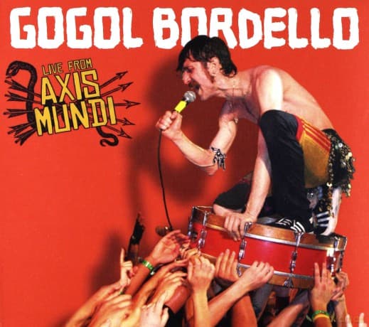 Gogol Bordello: Live From Axis Mundi (digipack)