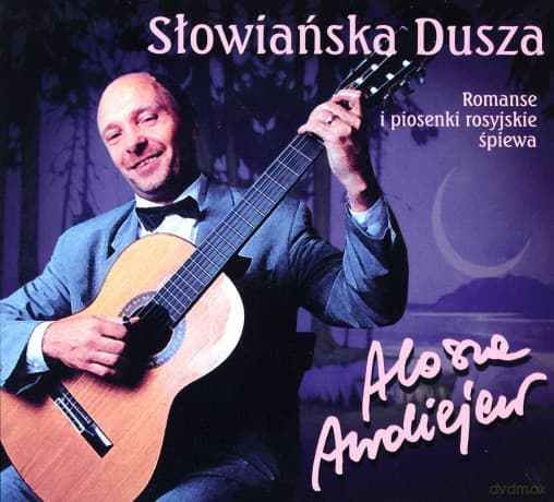 Alosza Awdiejew: Słowiańska Dusza