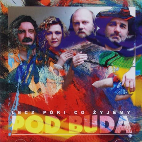 Pod Budą: Lecz Póki Co Żyjemy