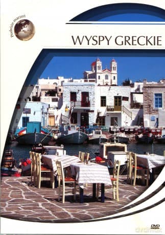 Podróże Marzeń: Wyspy Greckie