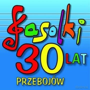 Fasolki: 30 Lat 30 Przebojów