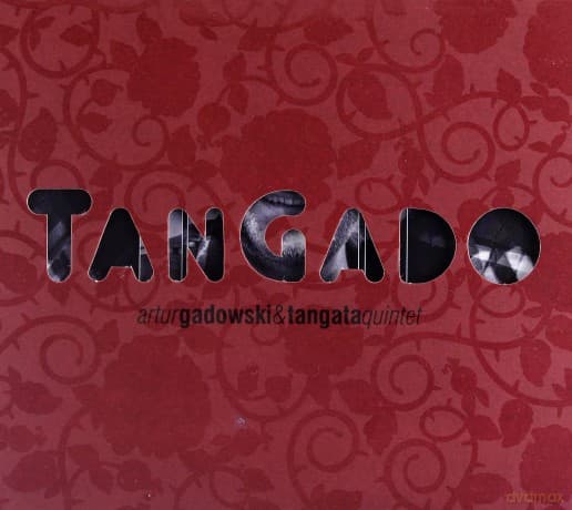 Artur Gadowski & Tangata Quintet: TanGado (digipack)