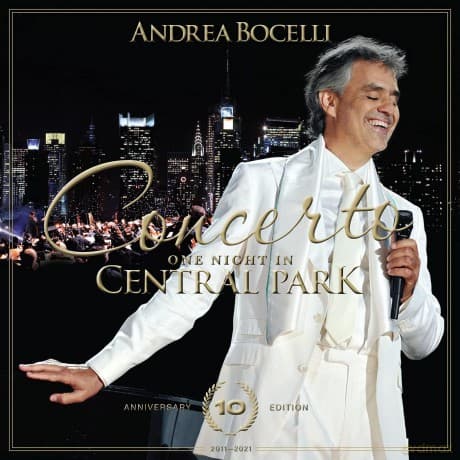 Andrea Bocelli: Concerto: One Night in Central Park - 10th Anniversary