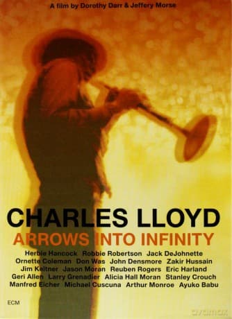Charles Lloyd: Arrows Into Infinity