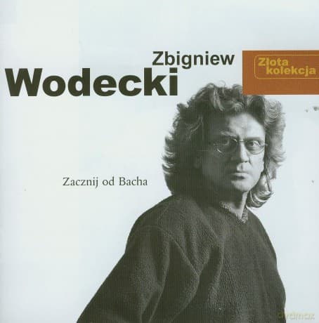 Zbigniew Wodecki: Złota Kolekcja (Zacznij od Bacha)