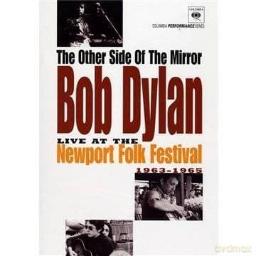 Bob Dylan: The Other Side Of The Mirror: Bob Dylan Live At The Newport Folk Festival 1963-1965
