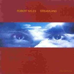 Robert Miles: Dreamland incl. One And One
