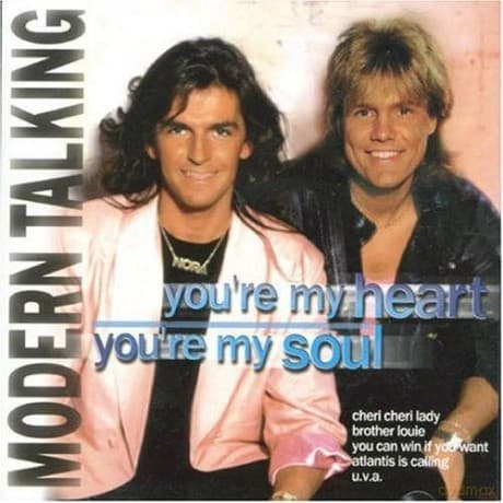 Modern Talking: You' re My Heart, You' re My Soul