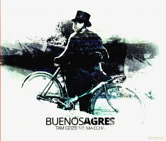 Buenos Agres Tam gdzie nie ma echa