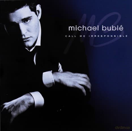 Michael Buble: Call Me Irresponsible