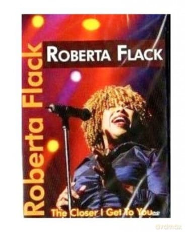 Flack Roberta: The Closer I Get To You