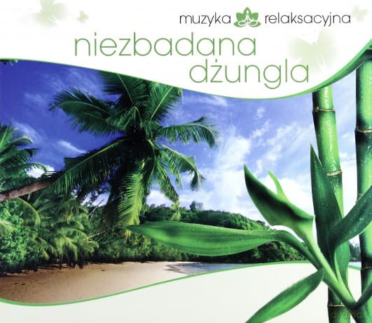 Muzyka Relaksacyjna - Niezbadana Dżungla