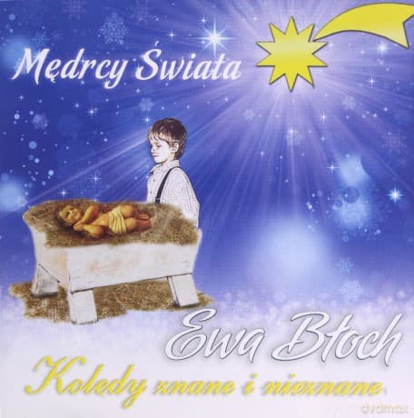 Ewa Błoch: Mędrcy Świata - Kolędy Znane i Nieznane