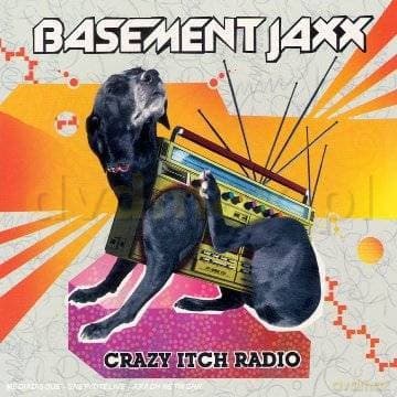 Basement Jaxx: Crazy Itch Radio