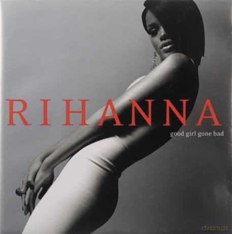 Rihanna: Good Girl Gone Bad