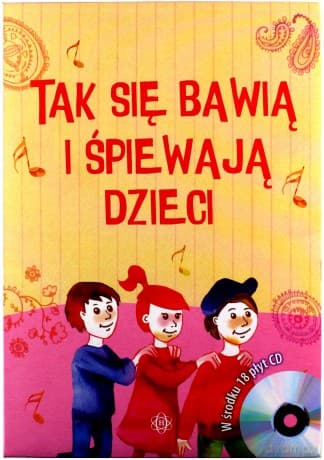Tak się bawią i śpiewają dzieci