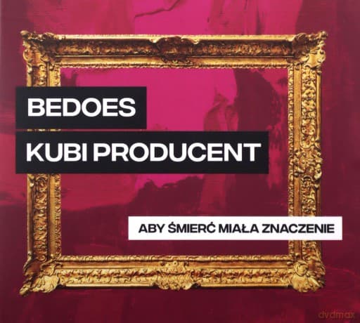 Bedoes 2115 & Kubi Producent: Aby śmierć miała znaczenie