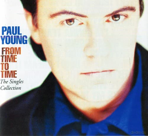 Paul Young: From Time To Time - The Singles Collection
