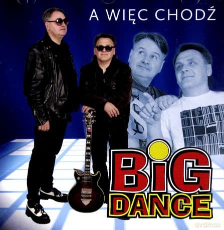 Big Dance: A więc chodź