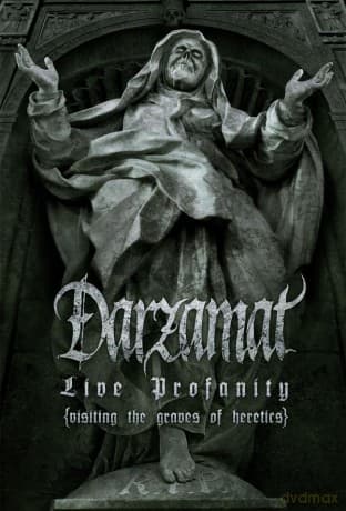 Darzamat: Live Profanity (Visiting The Graves Of Heretics)