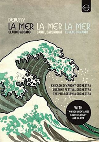 Abbado & Barenboim & Ormandy & Chicago Symphony Orchestra & Lucerne Festival Orchestra & The Philadelphia Orchestra: Claude Debussy 'LA Mer' Edition - Claudio Abbado, Daniel Barenboim, Eugene Ormandy